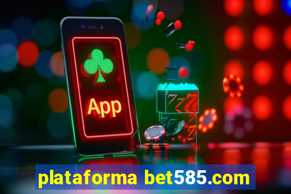 plataforma bet585.com